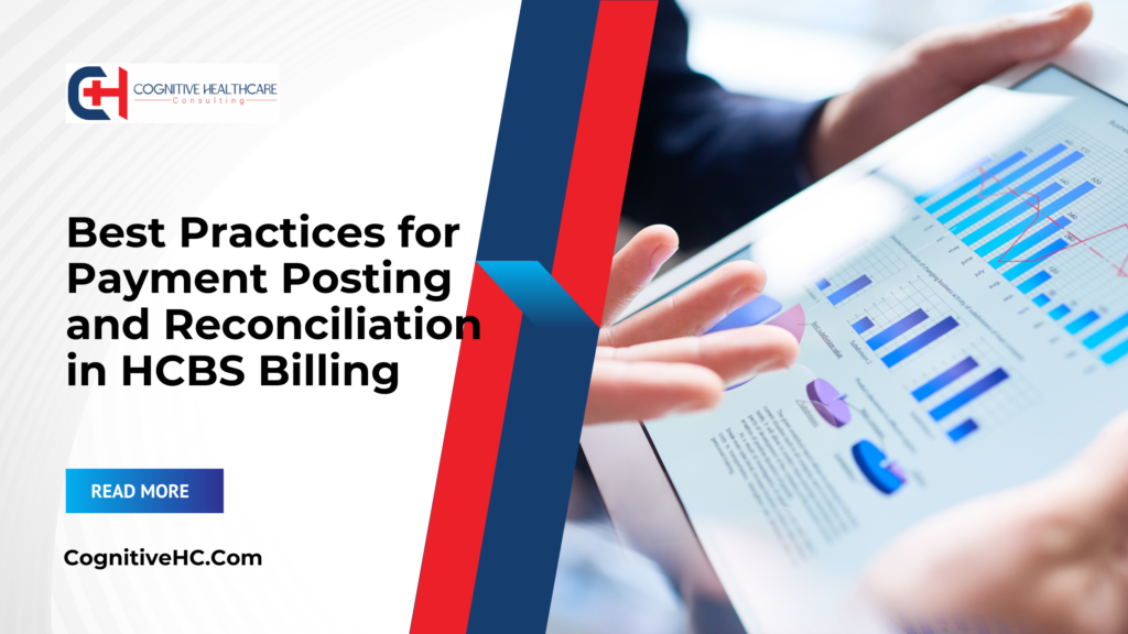 Best Practices for Payment Posting and Reconciliation in HCBS Billing