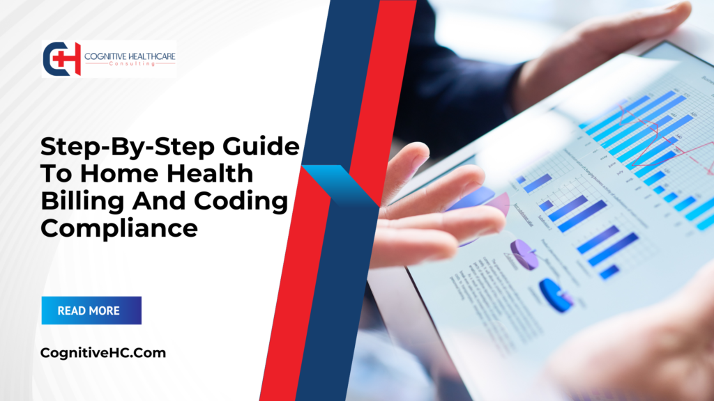 Step-By-Step Guide To Home Health Billing And Coding Compliance
