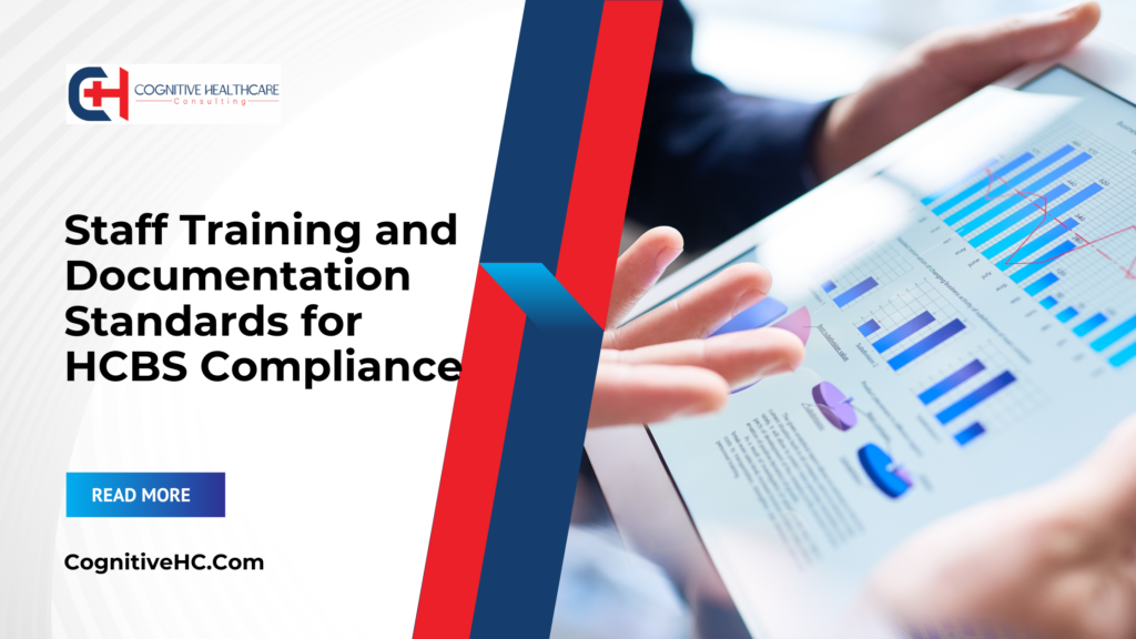 Staff Training and Documentation Standards for HCBS Compliance