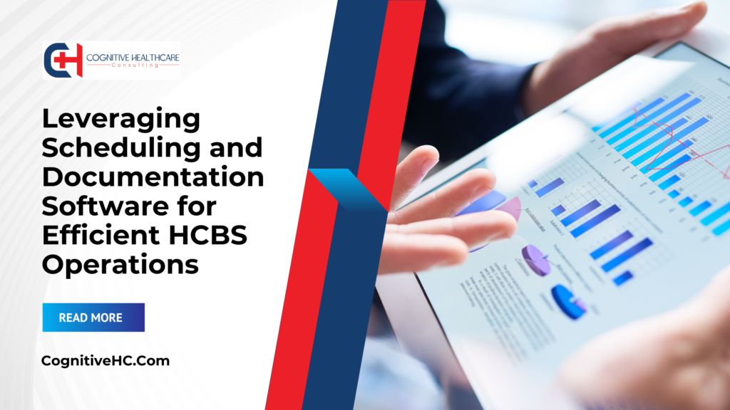 Leveraging Scheduling and Documentation Software for Efficient HCBS Operations