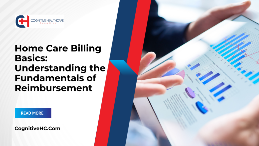 Home Care Billing Basics: Understanding the Fundamentals of Reimbursement