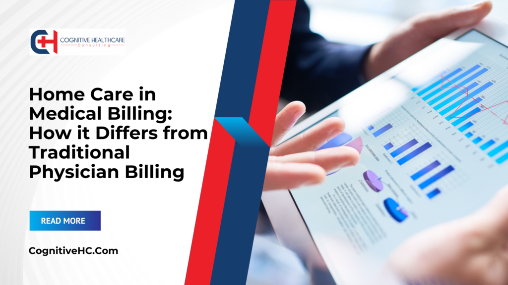 Home Care in Medical Billing: How it Differs from Traditional Physician Billing