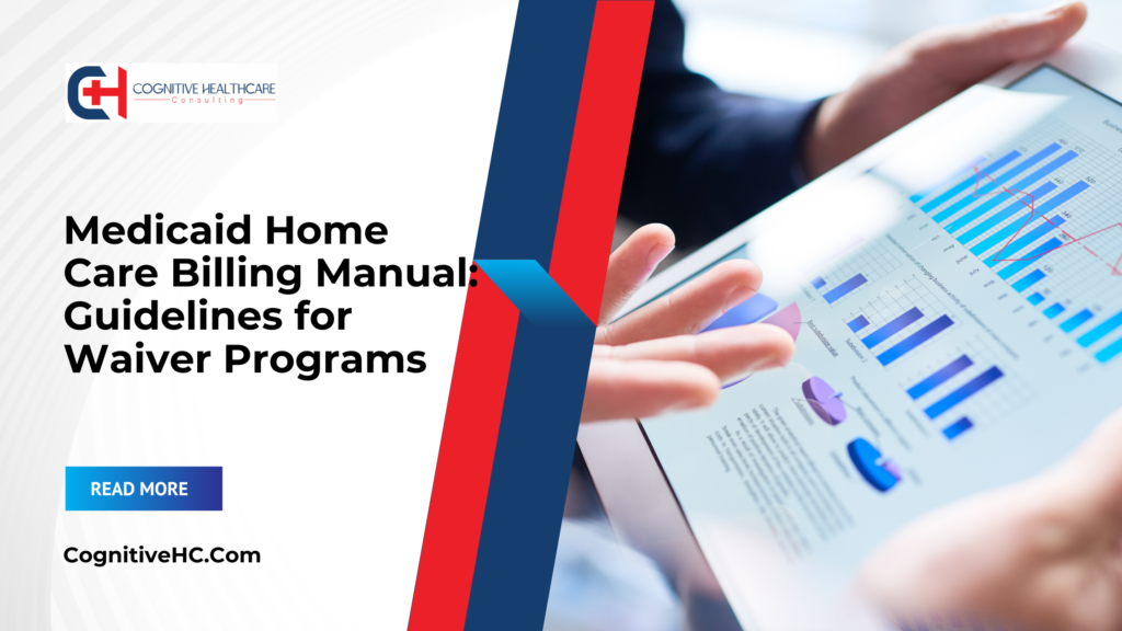 Medicaid Home Care Billing Manual: Guidelines for Waiver Programs