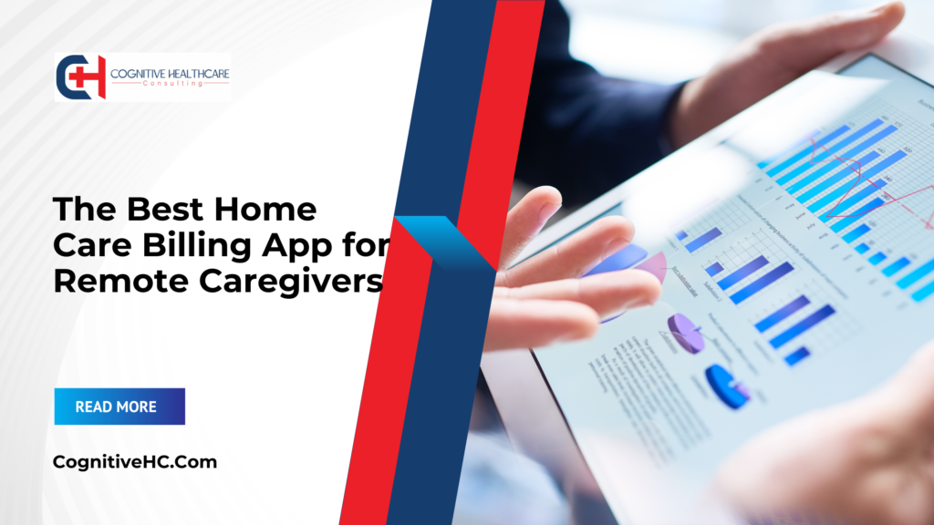 The Best Home Care Billing App for Remote Caregivers